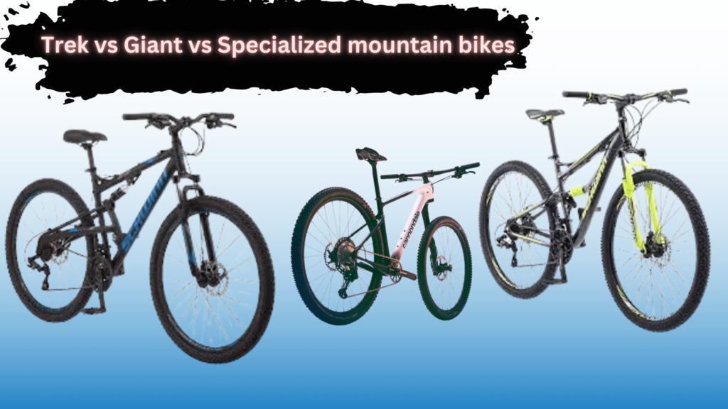 Trek vs Giant vs Specialized mountain bikes